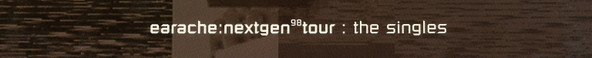 Earache:Nextgen 98 Tour : The Singles back label