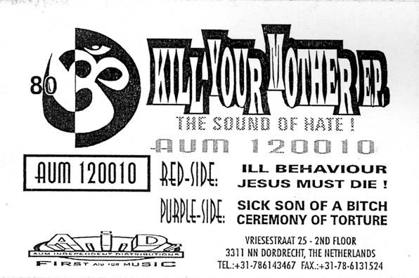 Kill Your Mother E.P. - The Sound Of Hate !
