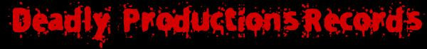 Deadly Productions Records