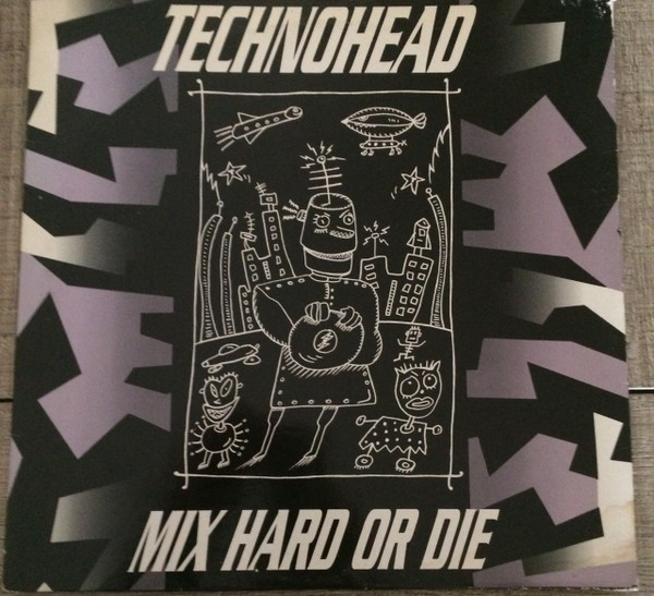 Technohead - Mix Hard Or Die
