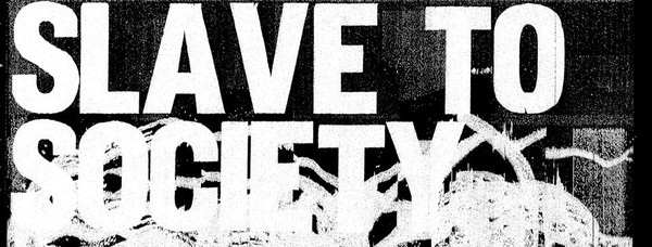 Slave To Society