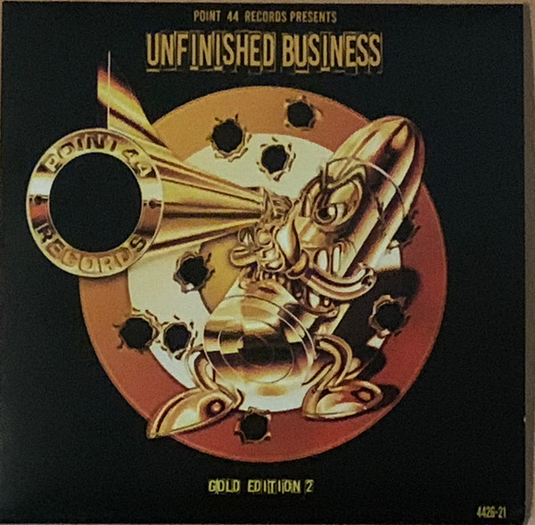 Point 44 Records Presents Unfinished Business – Gold Edition 2
