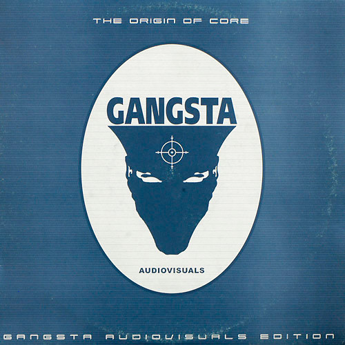 The Origin Of Core - Gangsta Audiovisuals Edition
