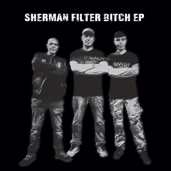 Sherman Filter Bitch EP front label