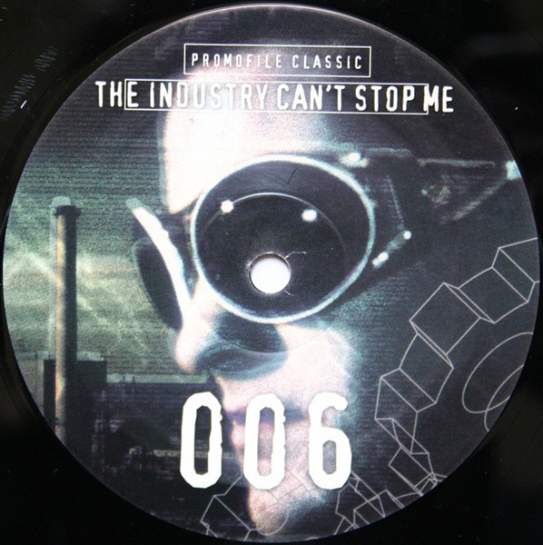 Promofile Classic 006 - The Industry Can't Stop Me front label