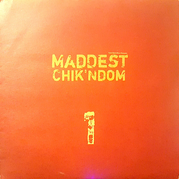 Cock Rock Disco Presents: Maddest Chik'ndom 1