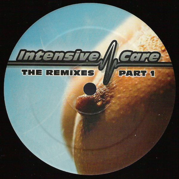 Intensive Care - The Remixes Part 1 front label