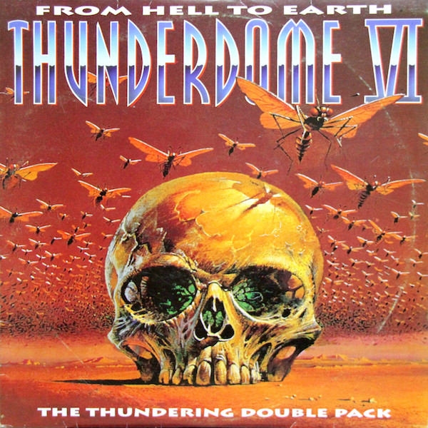 Thunderdome VI - From Hell To Earth - The Thundering Double Pack